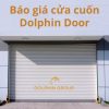 Báo giá cửa cuốn Dolphin Door